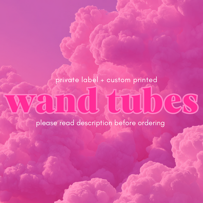 PRIVATE LABEL WAND TUBES (EMPTY)